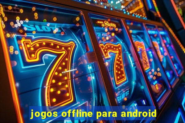 jogos offline para android